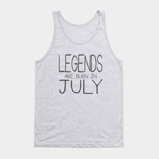 Legends Are Born In July Tank Top